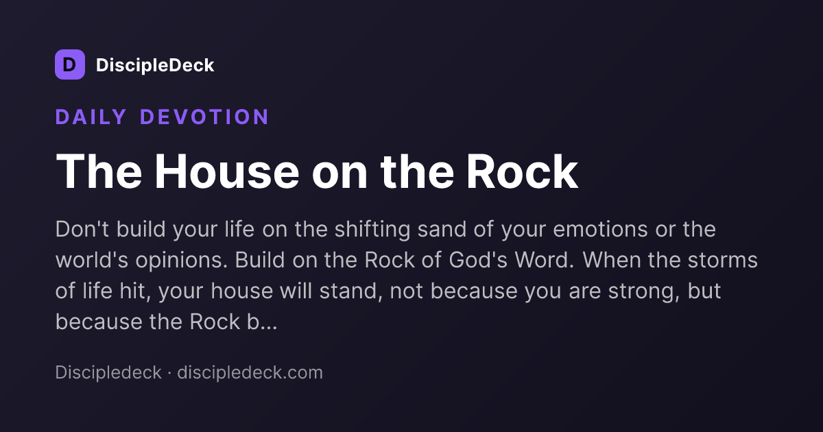 Shareable DiscipleDeck devotional for The House on the Rock