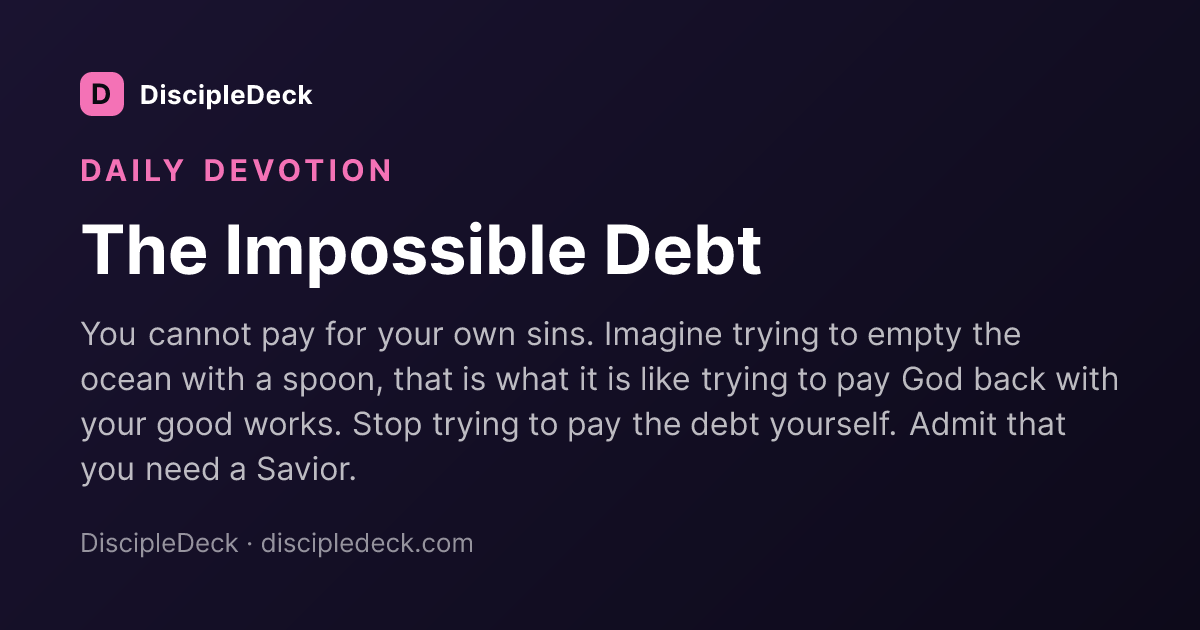 Shareable DiscipleDeck devotional for The Impossible Debt