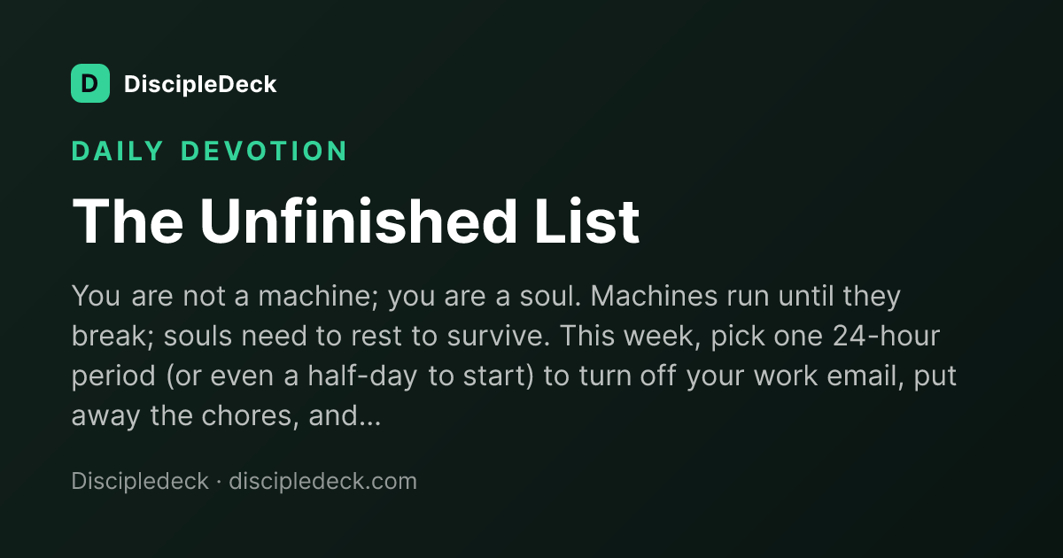 Shareable DiscipleDeck devotional for The Unfinished List