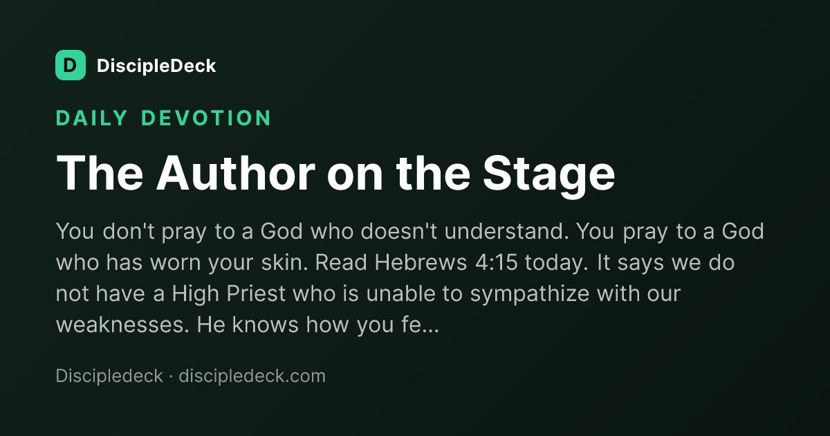 Shareable DiscipleDeck devotional for The Author on the Stage