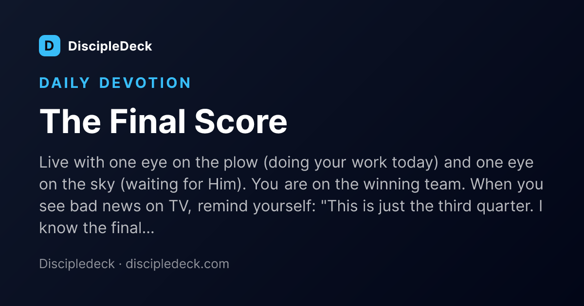 Shareable DiscipleDeck devotional for  The Final Score