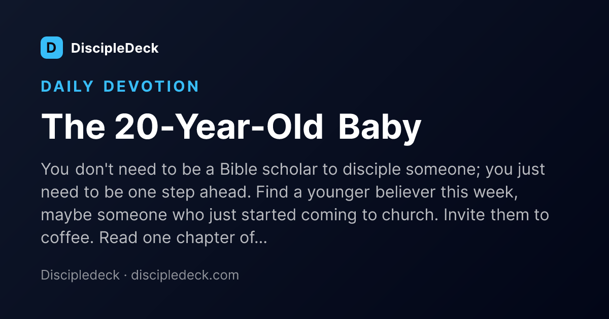 Shareable DiscipleDeck devotional for The 20-Year-Old Baby