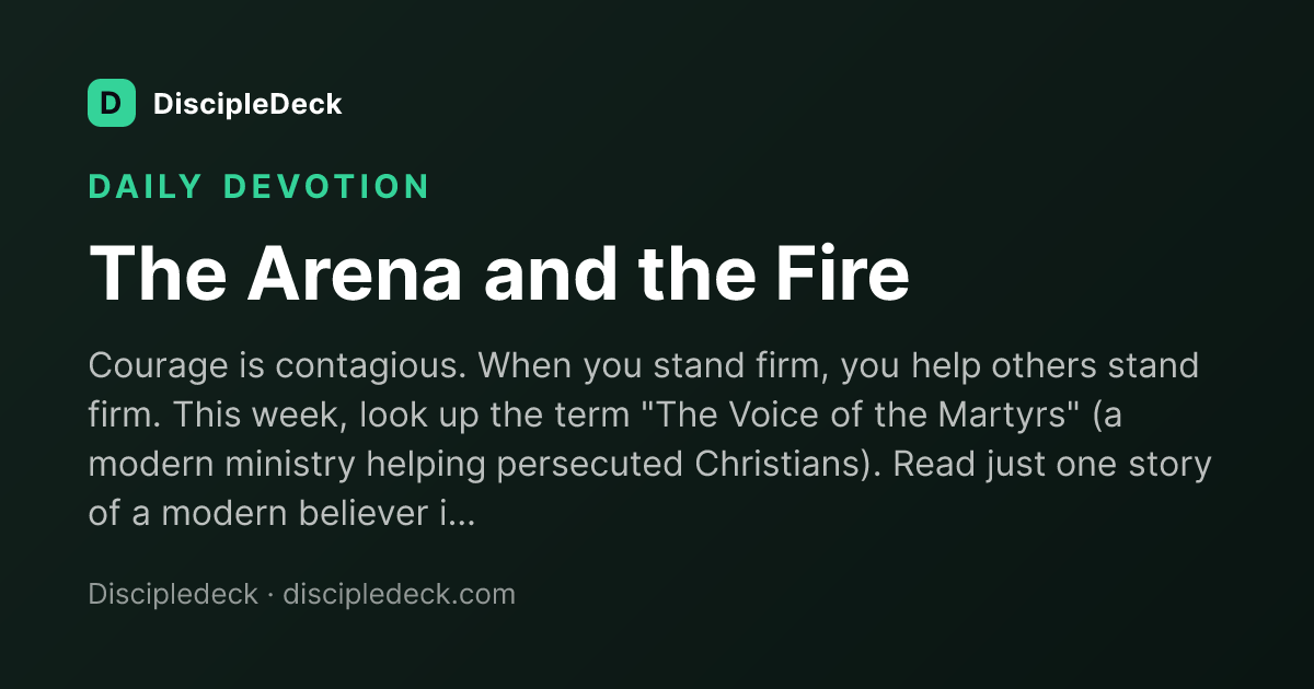 Shareable DiscipleDeck devotional for The Arena and the Fire