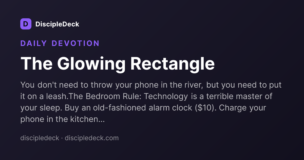 Shareable DiscipleDeck devotional for The Glowing Rectangle