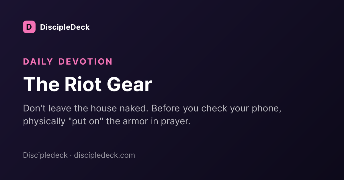 Shareable DiscipleDeck devotional for The Riot Gear