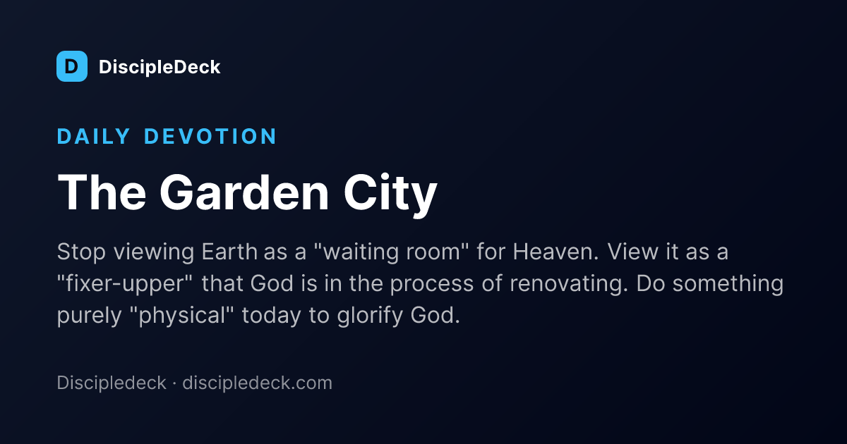 Shareable DiscipleDeck devotional for The Garden City