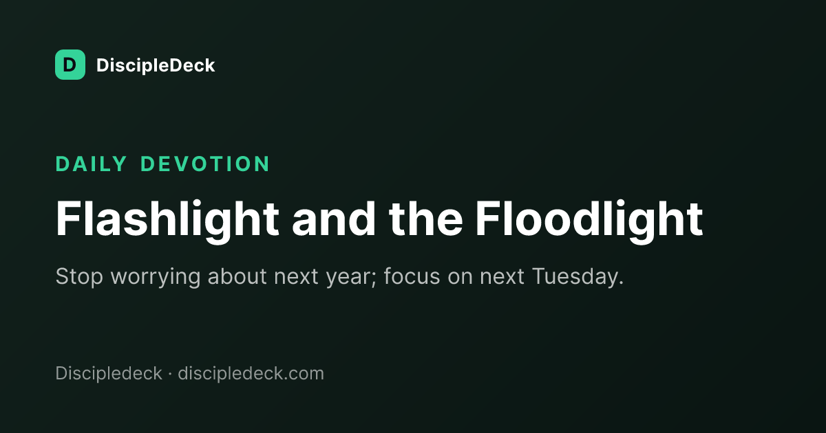 Shareable DiscipleDeck devotional for  Flashlight and the Floodlight