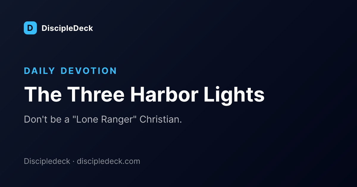 Shareable DiscipleDeck devotional for  The Three Harbor Lights