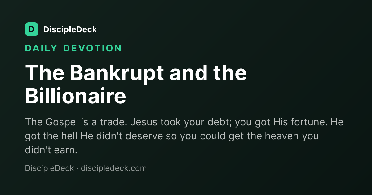 Shareable DiscipleDeck devotional for The Bankrupt and the Billionaire