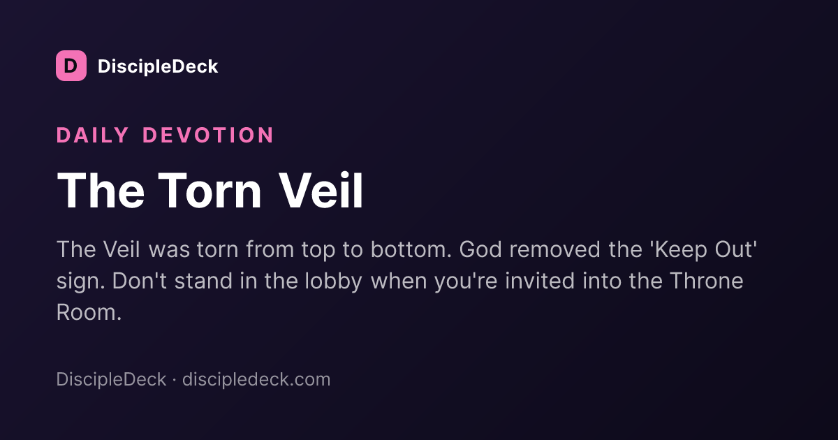 Shareable DiscipleDeck devotional for The Torn Veil