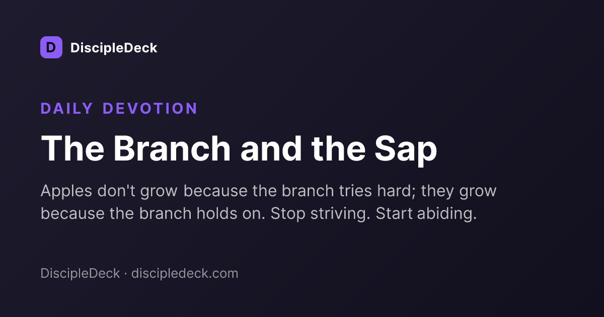 Shareable DiscipleDeck devotional for The Branch and the Sap