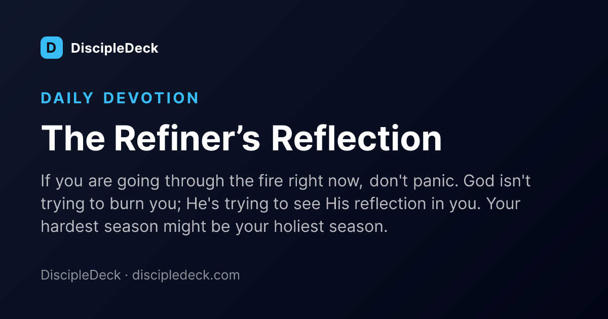 Shareable DiscipleDeck devotional for The Refiner’s Reflection