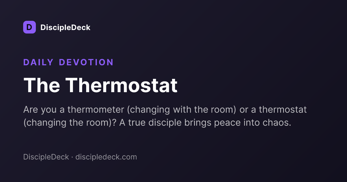 Shareable DiscipleDeck devotional for The Thermostat