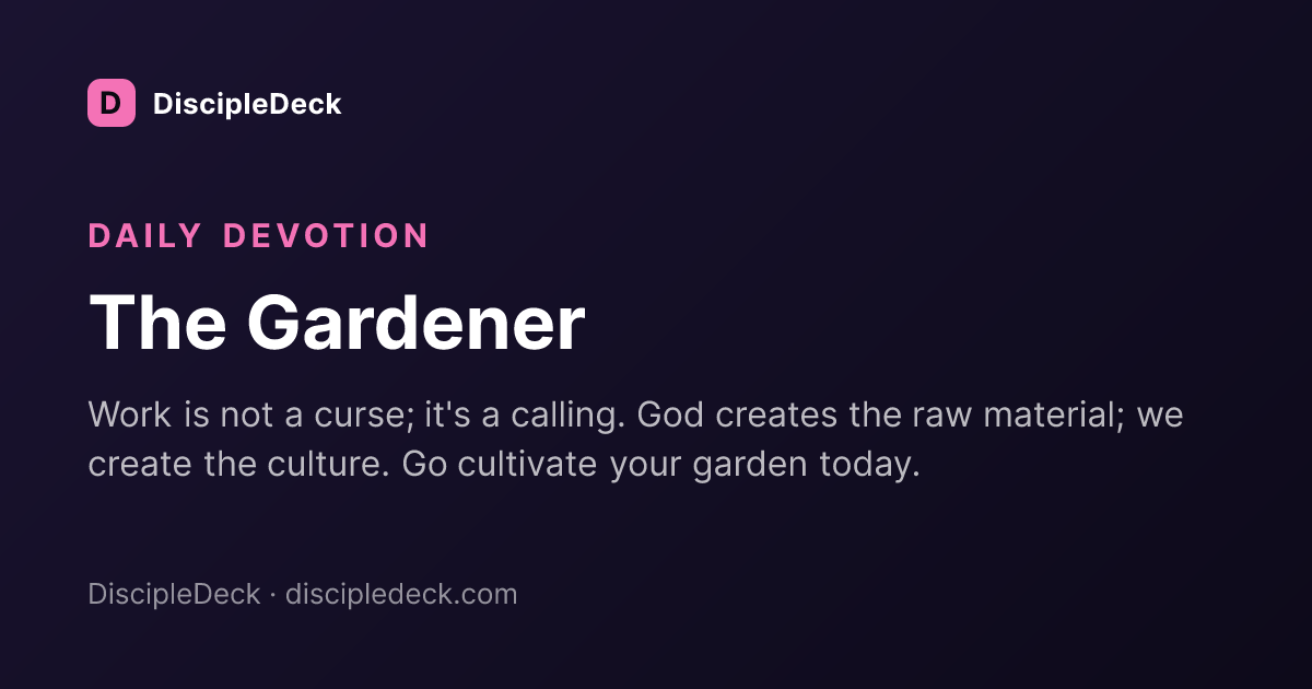 Shareable DiscipleDeck devotional for The Gardener