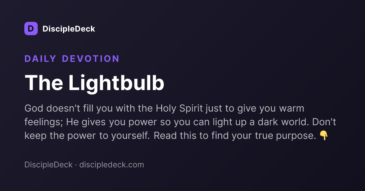 Shareable DiscipleDeck devotional for The Lightbulb