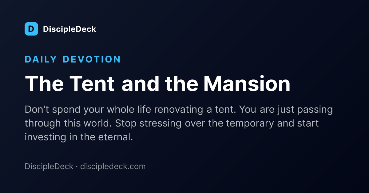 Shareable DiscipleDeck devotional for The Tent and the Mansion