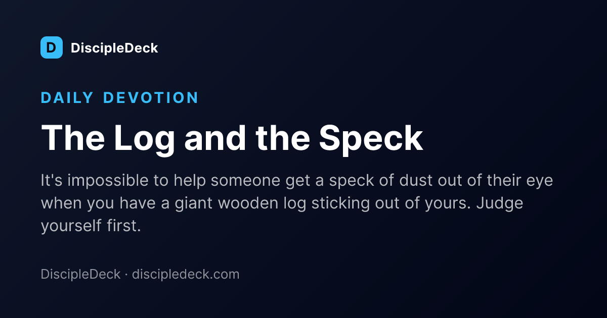 Shareable DiscipleDeck devotional for The Log and the Speck