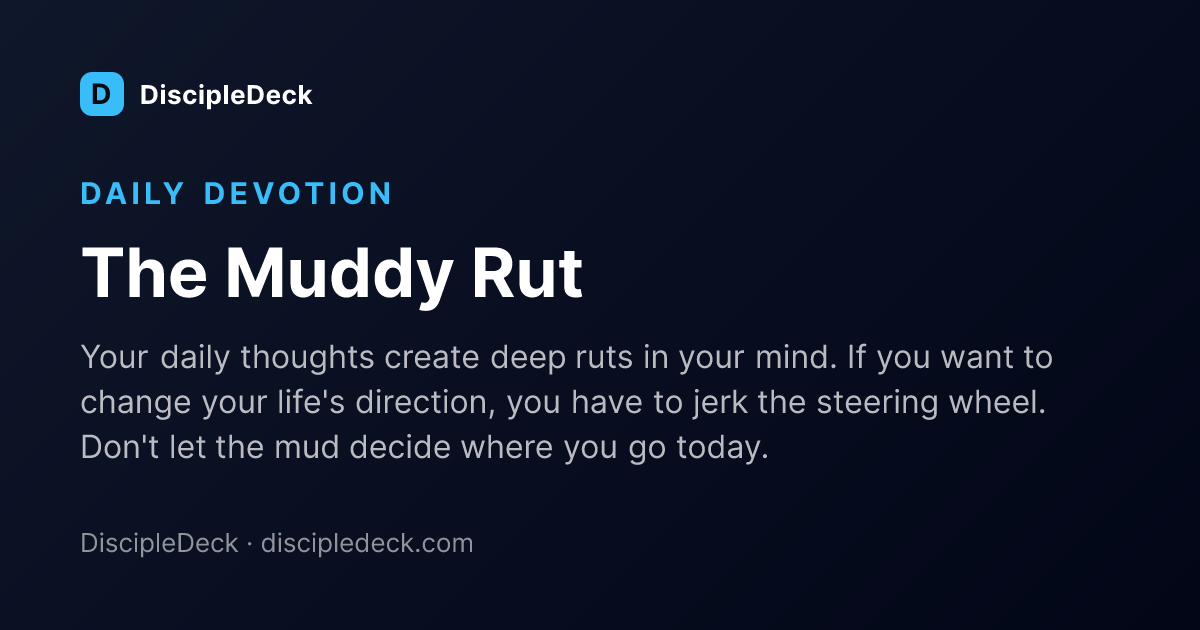 Shareable DiscipleDeck devotional for The Muddy Rut