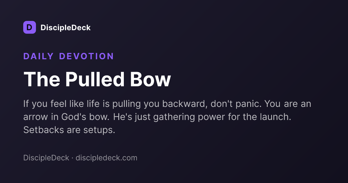 Shareable DiscipleDeck devotional for The Pulled Bow