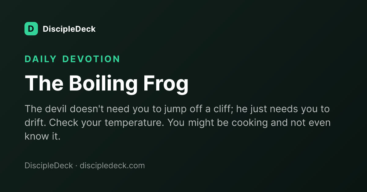 Shareable DiscipleDeck devotional for The Boiling Frog