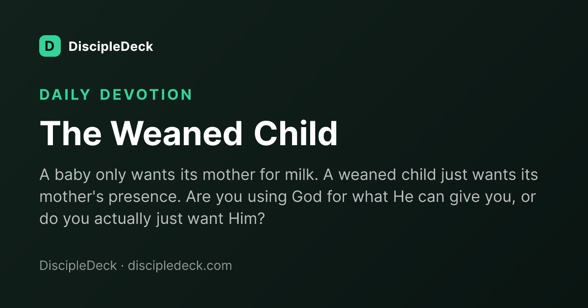 Shareable DiscipleDeck devotional for The Weaned Child