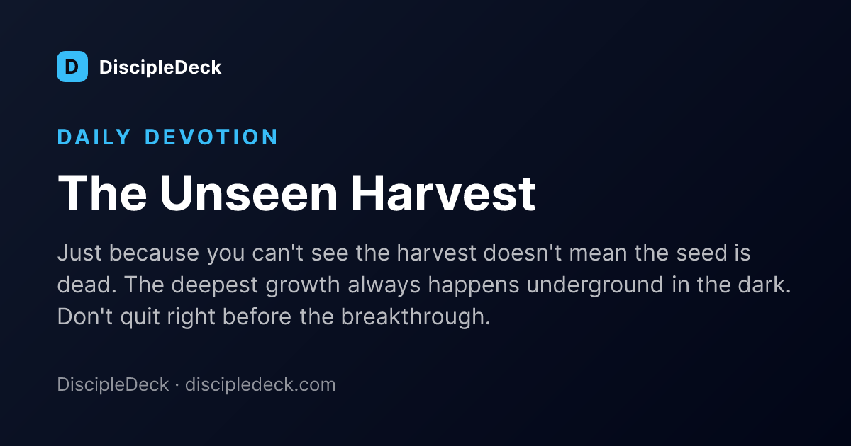 Shareable DiscipleDeck devotional for The Unseen Harvest