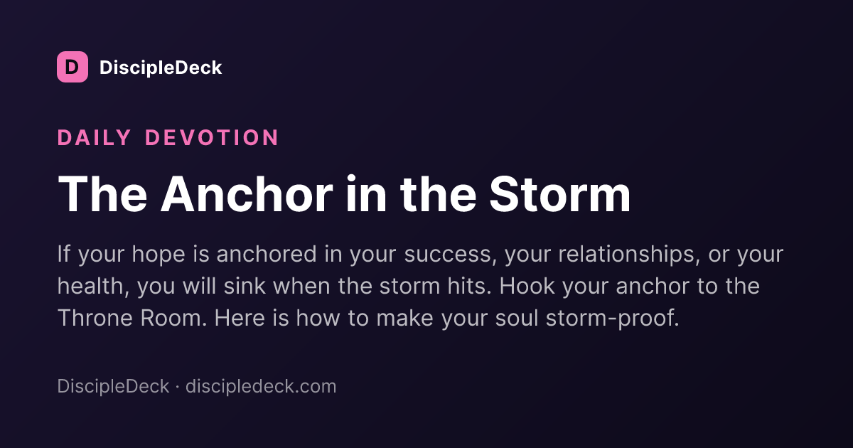 Shareable DiscipleDeck devotional for  The Anchor in the Storm