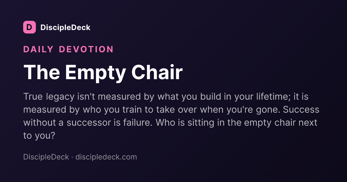 Shareable DiscipleDeck devotional for The Empty Chair