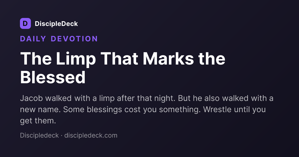 Shareable DiscipleDeck devotional for  The Limp That Marks the Blessed