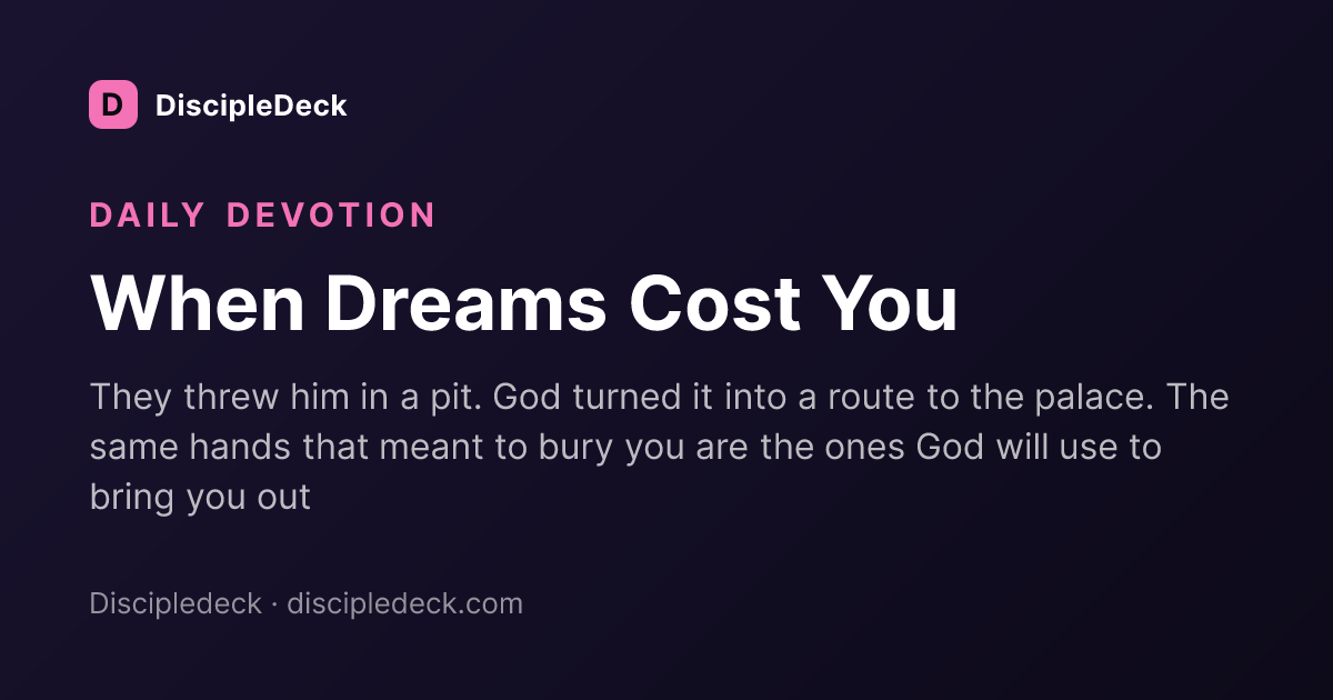 Shareable DiscipleDeck devotional for  When Dreams Cost You