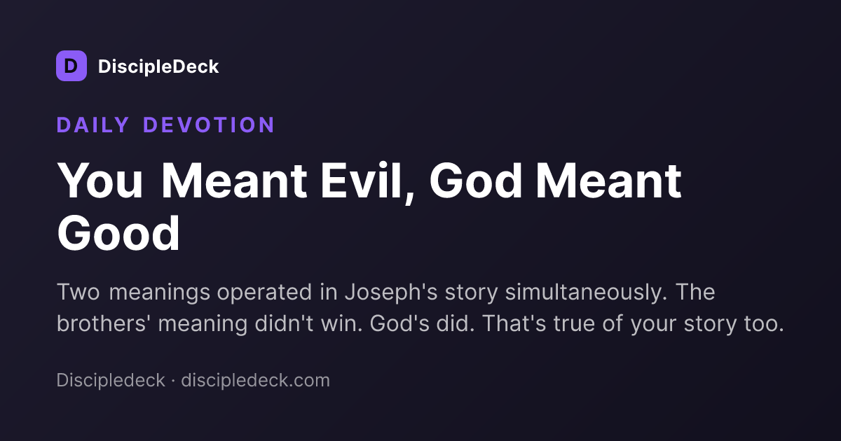 Shareable DiscipleDeck devotional for You Meant Evil, God Meant Good
