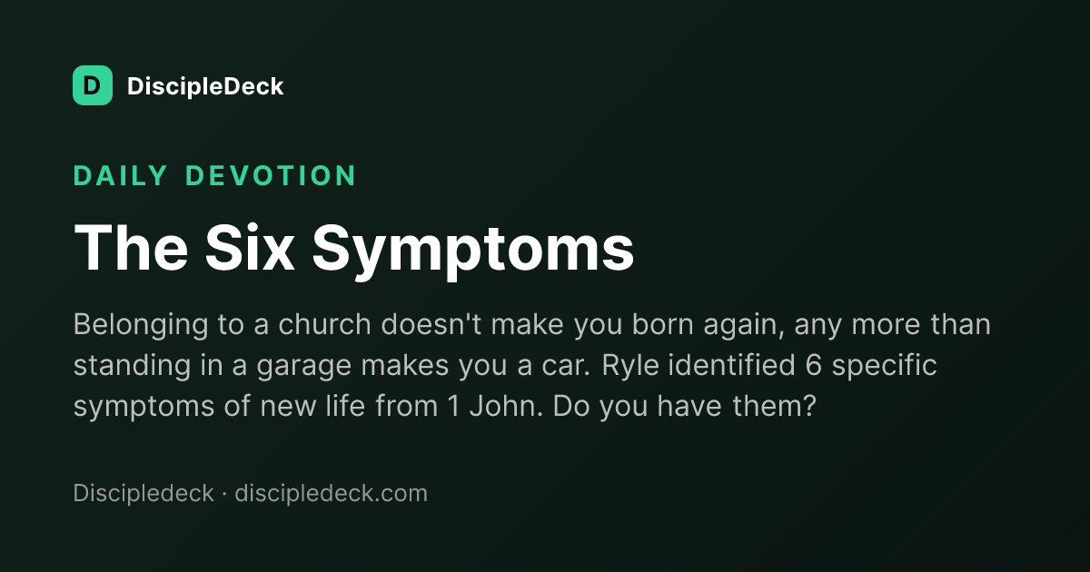 Shareable DiscipleDeck devotional for The Six Symptoms
