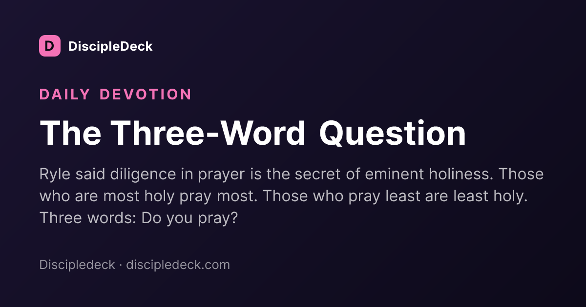 Shareable DiscipleDeck devotional for The Three-Word Question