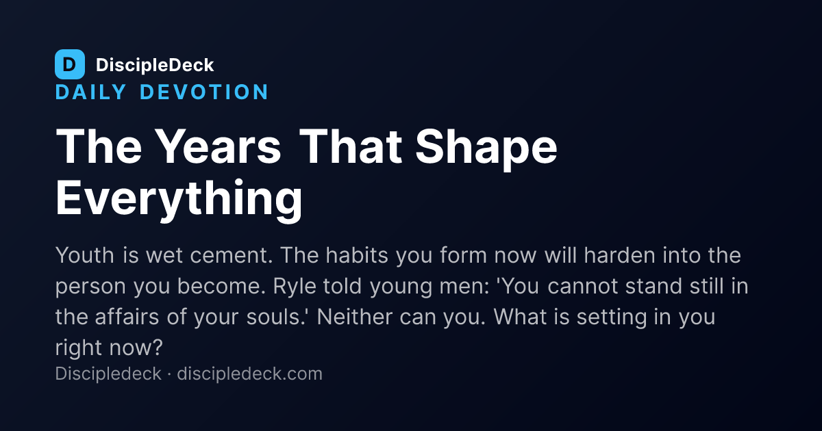 Shareable DiscipleDeck devotional for The Years That Shape Everything