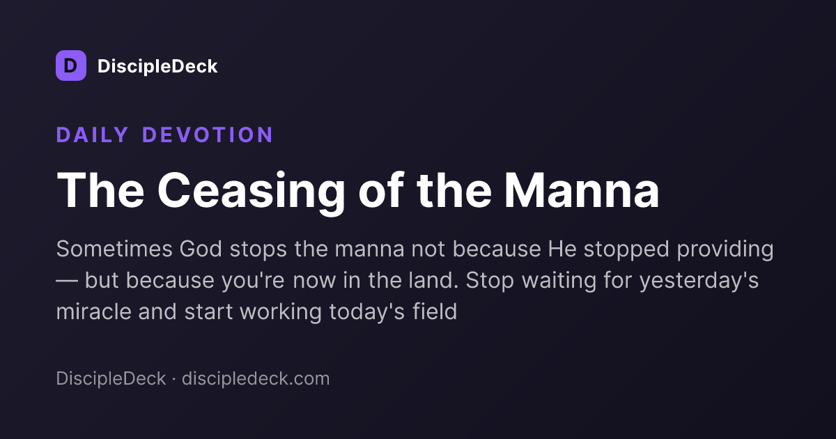 Shareable DiscipleDeck devotional for The Ceasing of the Manna