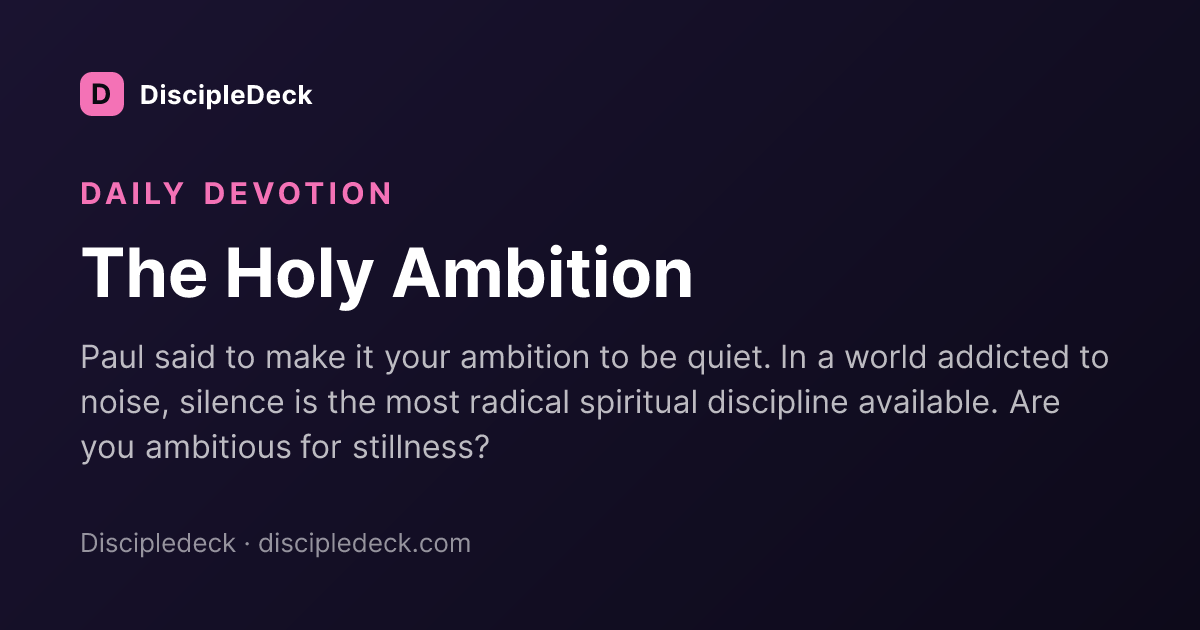 Shareable DiscipleDeck devotional for  The Holy Ambition