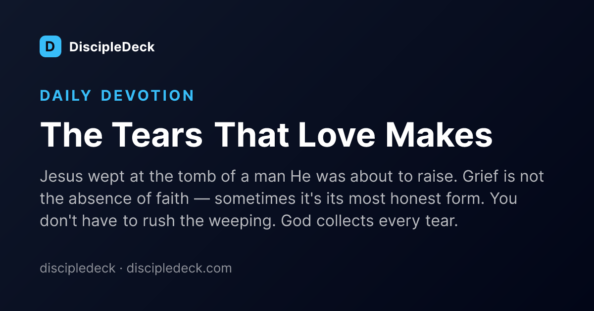 Shareable DiscipleDeck devotional for  The Tears That Love Makes