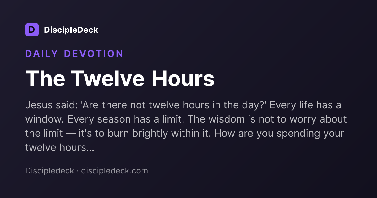 Shareable DiscipleDeck devotional for  The Twelve Hours