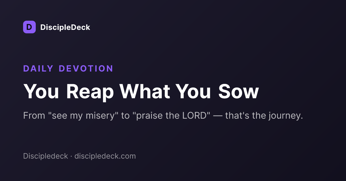 Shareable DiscipleDeck devotional for  You Reap What You Sow