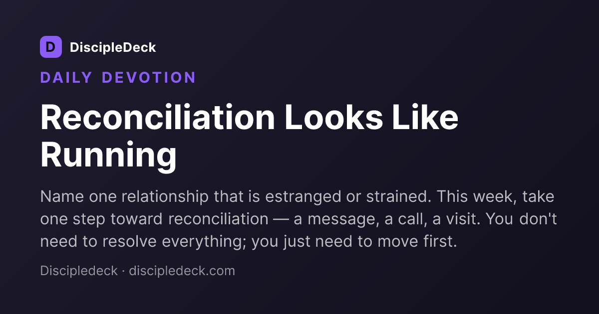 Shareable DiscipleDeck devotional for Reconciliation Looks Like Running