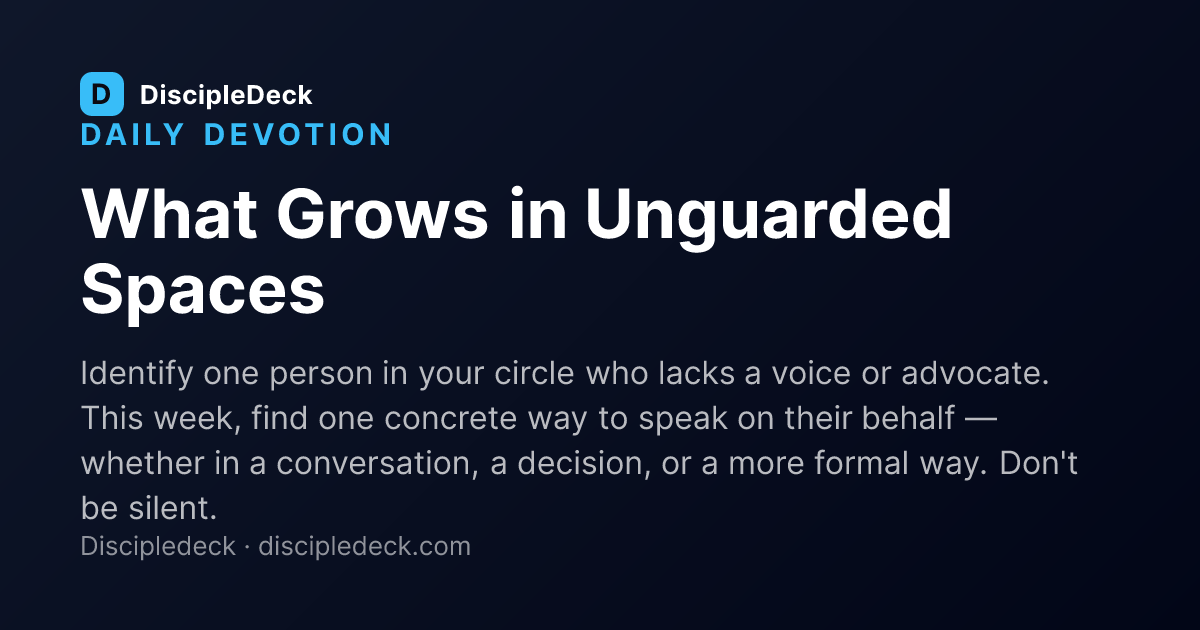 Shareable DiscipleDeck devotional for What Grows in Unguarded Spaces