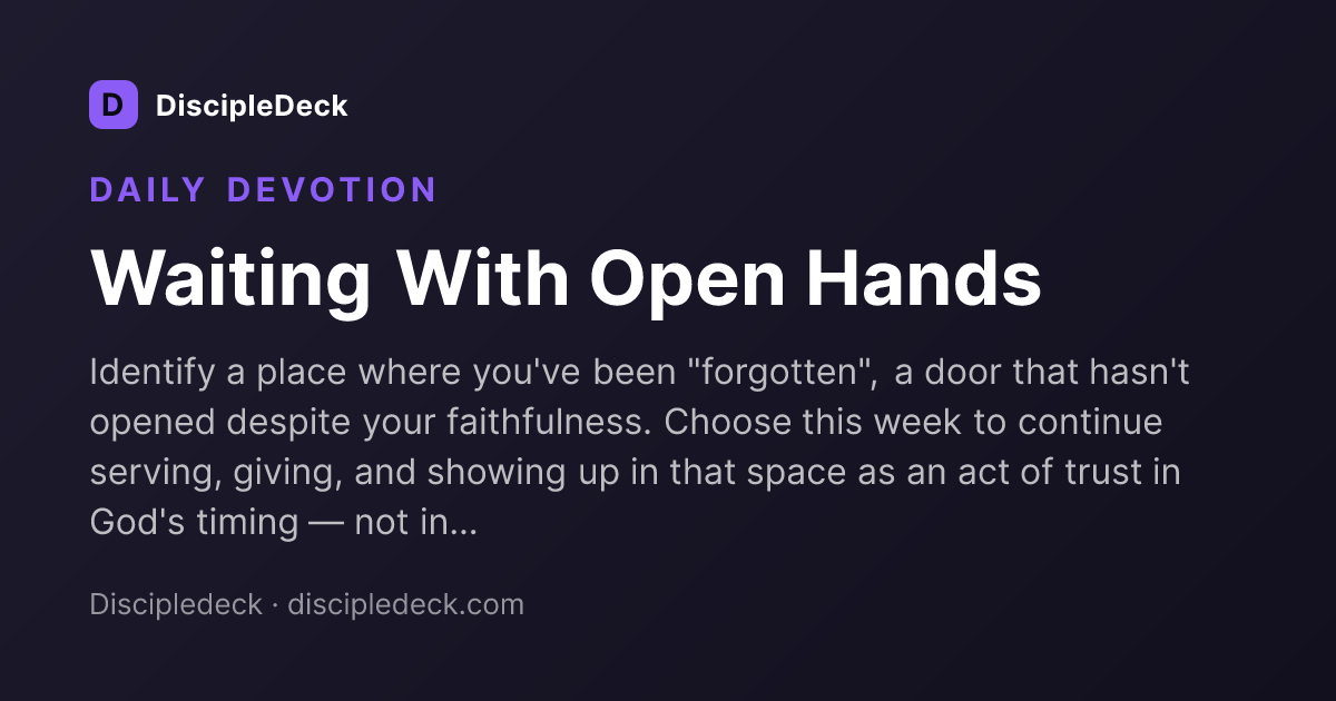 Shareable DiscipleDeck devotional for Waiting With Open Hands