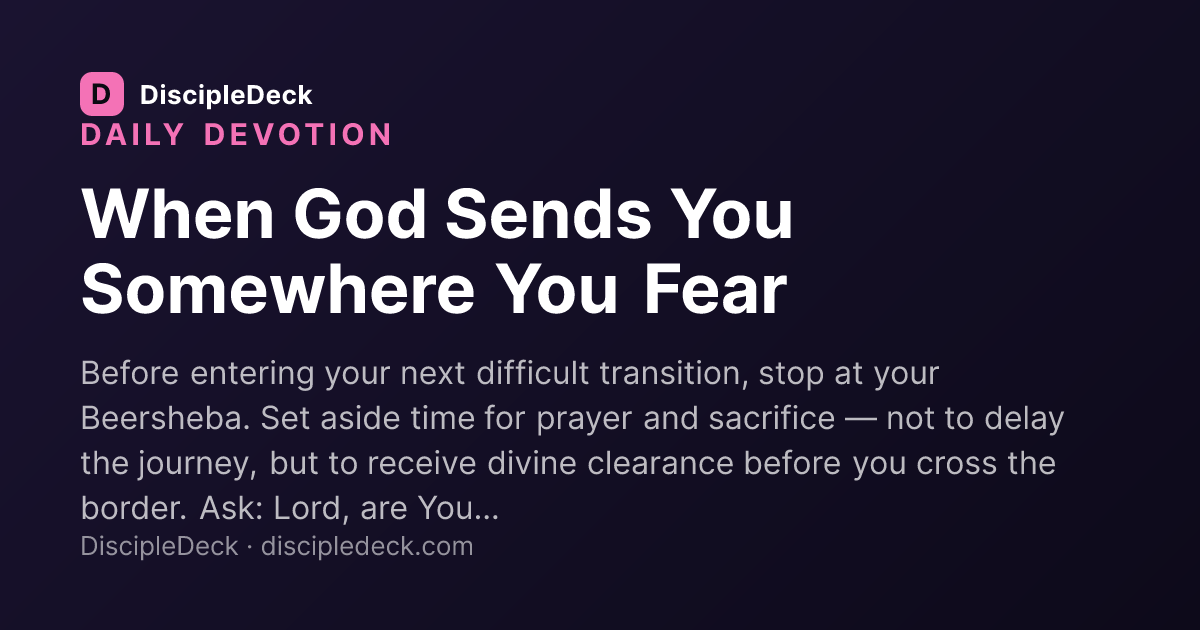 Shareable DiscipleDeck devotional for When God Sends You Somewhere You Fear