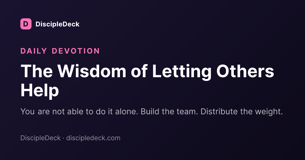 Shareable DiscipleDeck devotional for The Wisdom of Letting Others Help