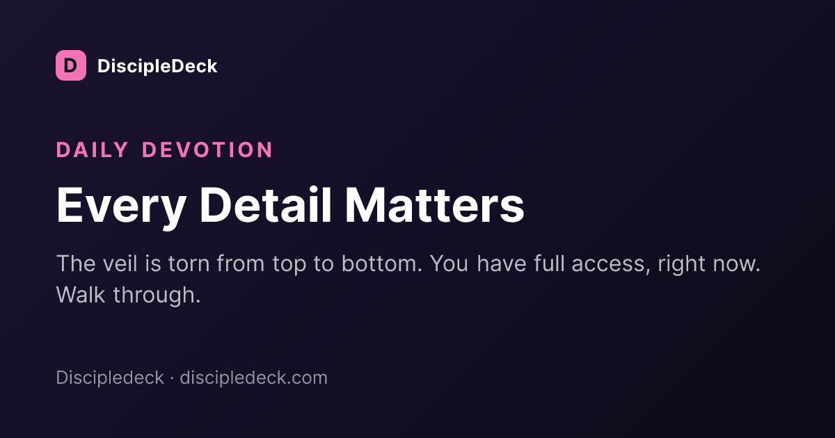 Shareable DiscipleDeck devotional for Every Detail Matters