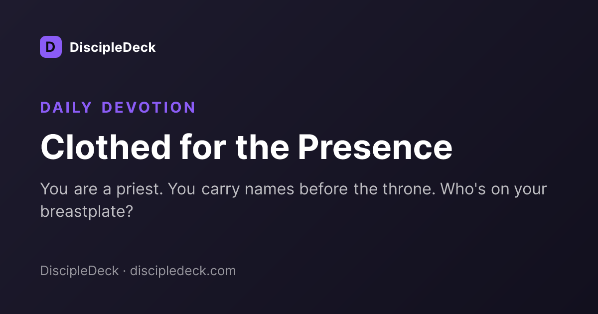 Shareable DiscipleDeck devotional for Clothed for the Presence