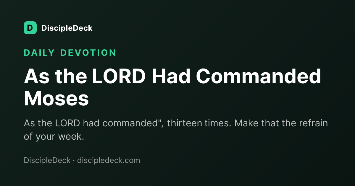 Shareable DiscipleDeck devotional for As the LORD Had Commanded Moses