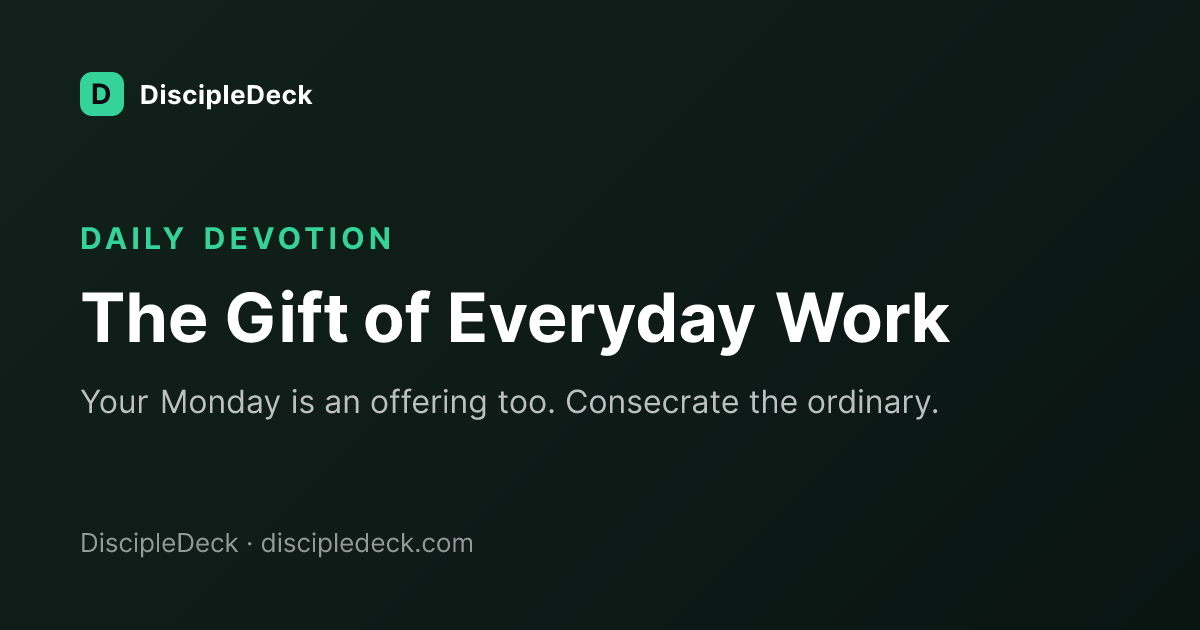 Shareable DiscipleDeck devotional for The Gift of Everyday Work