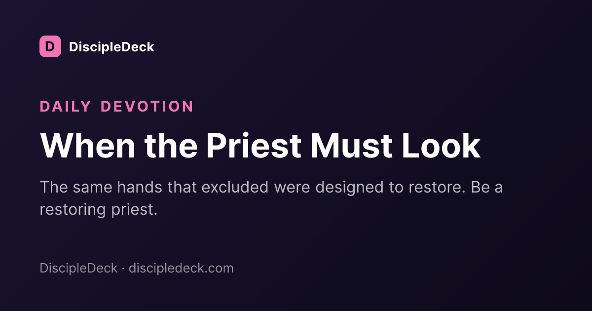 Shareable DiscipleDeck devotional for When the Priest Must Look