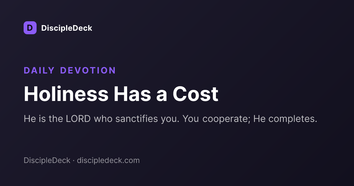 Shareable DiscipleDeck devotional for Holiness Has a Cost